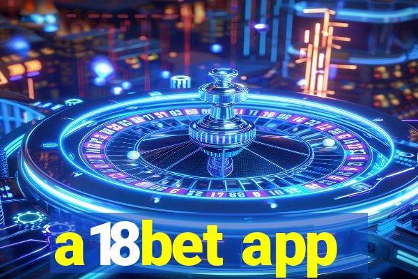 a18bet app